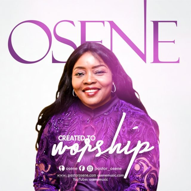 New Music Video By OSene CREATED TO WORSHIP | Mp4