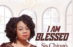 #SelahMusic: Sister Chiugo Anaedu | I Am Blessed Fresh New Music By Sister Chiugo Anaedu Tagged I AM BLESSED | Mp3