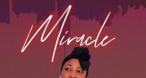 #SelahFresh: Ehisianya | Miracle Fresh New Music By Ehisianya Tagged MIRACLE | Mp3