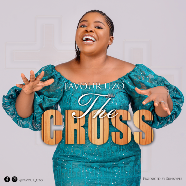 Favour Uzo | The Cross
