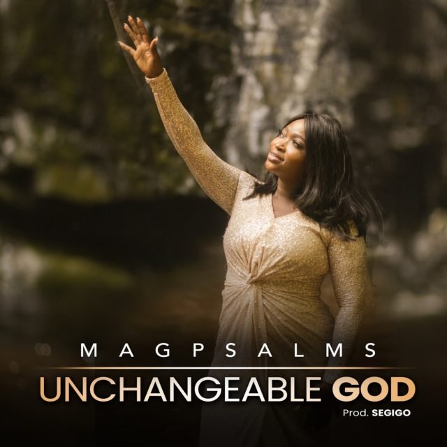 Magpsalms, Unchangeable God