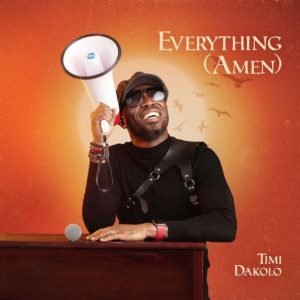 Timi Dakolo | Everything (Amen)