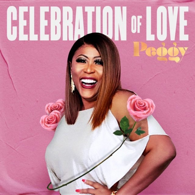 Gospel Artiste Peggy Shares "Celebration Of Love" EP