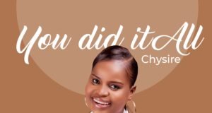 #SelahMusicVid: Chysire | You Did It All Chysire | You Did It All