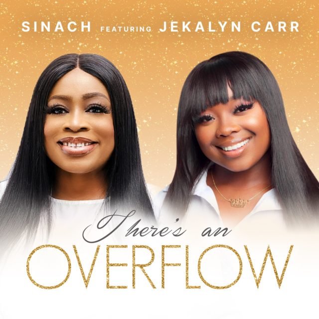 Sinach | There's An Overflow | Feat. Jekalyn Carr