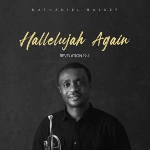 Veteran Gospel Artiste Nathaniel Bassey Shares "Hallelujah Again" Album, Official SelahAfrik Gospel Chart Of The Week