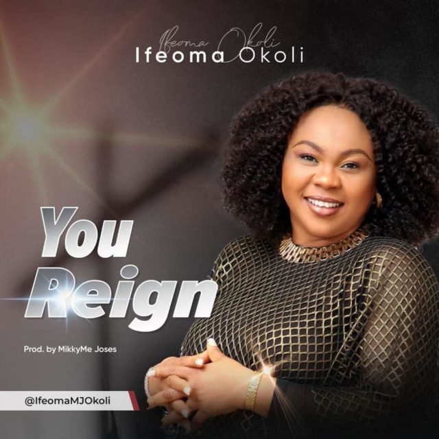 Ifeoma Okolie | You Reign