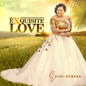 Emem Baseda | Exquisite Love