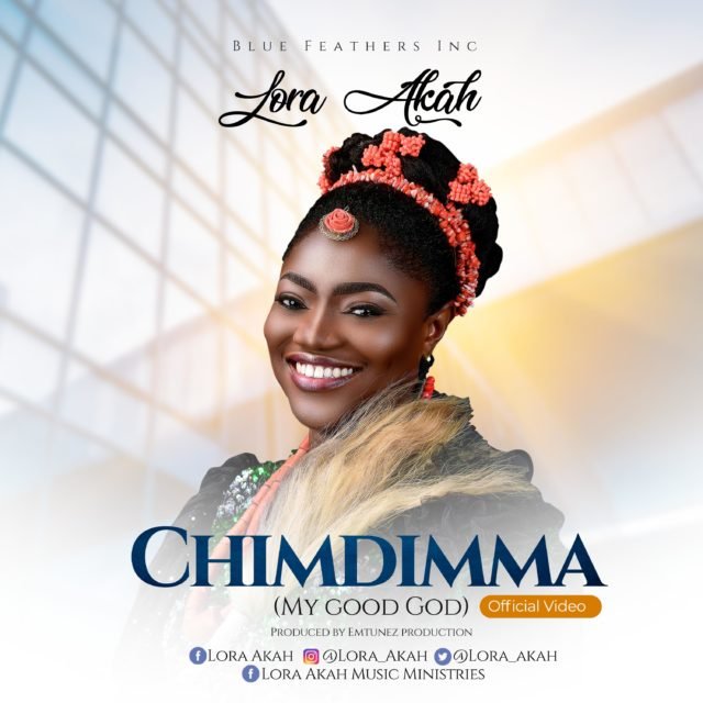 Min Lora Aka | Chimdimma (My Good God