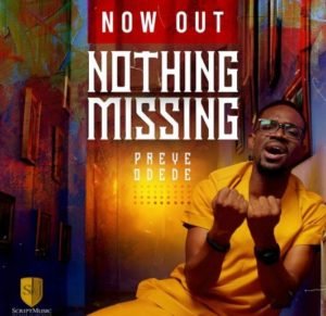 NOTHING MISSING by Preye Odede, SelahAfrik Official Gospel chart of the week