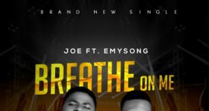#SelahFresh: Joe | Breathe On Me | Feat. Emysong Joe | Breathe On Me | Feat. Emysong
