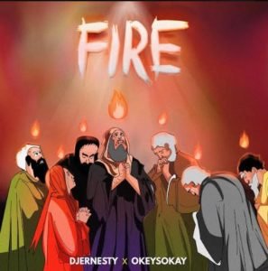 DJ Ernesty x Okey Sokay | Fire