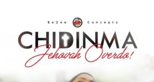 EeZee Global Ministry Unveils Chidinma Ekile As AfroPop Star Crosses Over To Gospel Music – Listen To “Jehovah Overdo” Chidinma Ekile Crosses Over To Gospel Music - Listen To Jehovah Overdo