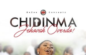 EeZee Global Ministry Unveils Chidinma Ekile As AfroPop Star Crosses Over To Gospel Music – Listen To “Jehovah Overdo” Chidinma Ekile Crosses Over To Gospel Music - Listen To Jehovah Overdo