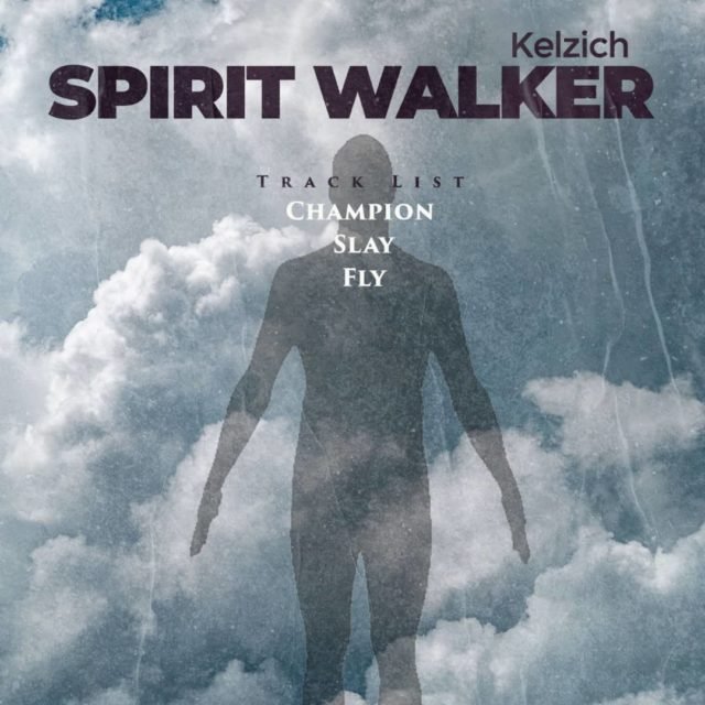 Christian Hip Hop Artiste Kelzich Debuts “Spirit Walker” EP
