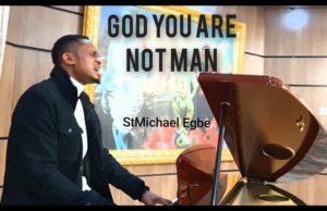 #SelahMusicVid: StMichael Egbe | God, You Are Not Man