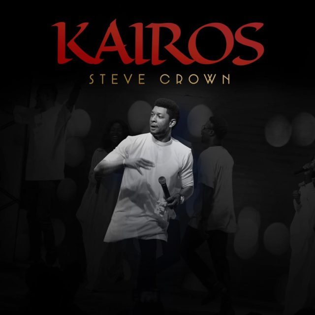 Gospel Artiste Steve Crown Releases “Kairos" Album