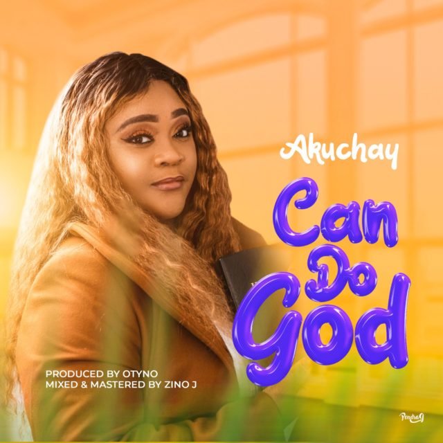 Akuchay | Can Do God