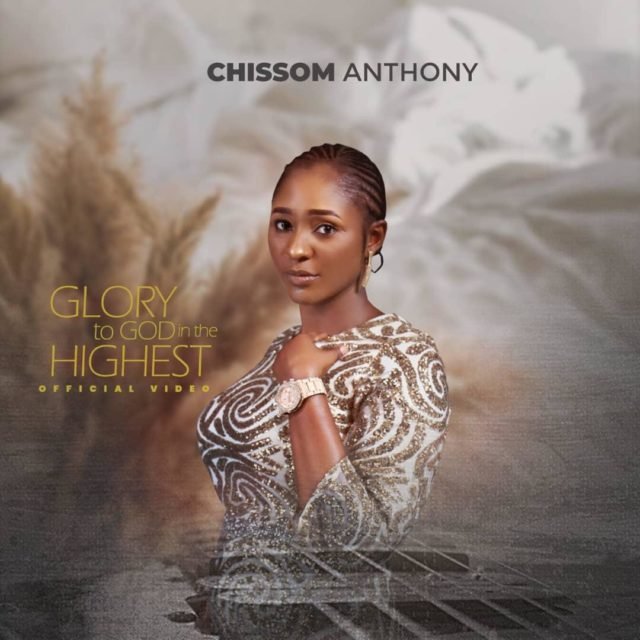 Chissom Anthony | Glory To God In The Highest