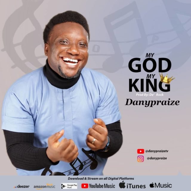 Danypraize | My God My King