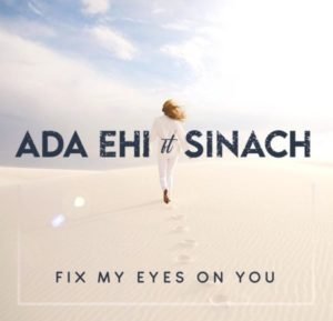 Ada Ehi | Fix My Eyes | Feat. Sinach, Top Gospel Songs