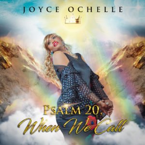 Joyce Ochelle | Psalms 20, When We Call, SelahAfrik Official Top 10 Gospel Artiste And Songwriter Chart