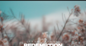 Gospel Artiste Lekan Salamii Shares “Redemption” EP | @lekansalamii Gospel Artiste Lekan Salamii Shares "Redemption" EP