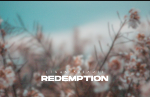Gospel Artiste Lekan Salamii Shares “Redemption” EP | @lekansalamii Gospel Artiste Lekan Salamii Shares "Redemption" EP