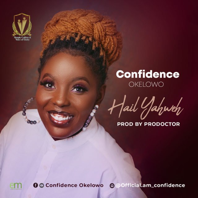 Confidence Okelowo | Hail Yahweh