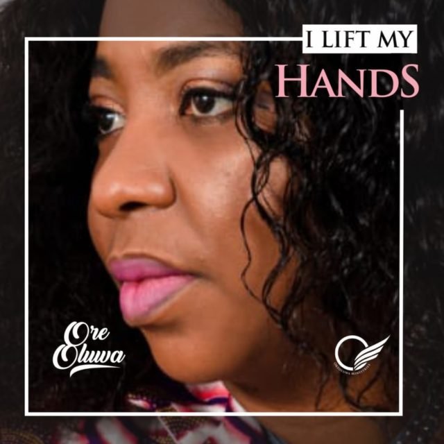 Ore Oluwa | I Lift My Hands