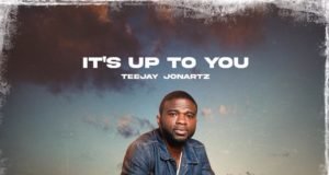 #SelahMusicVid: Teejay Jonartz | It’s Up To You (@teejayjonartz) Teejay Jonartz, It's Up To You