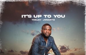 #SelahMusicVid: Teejay Jonartz | It’s Up To You (@teejayjonartz) Teejay Jonartz, It's Up To You