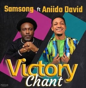 Samsong | Victory Chant | Feat Aniido David