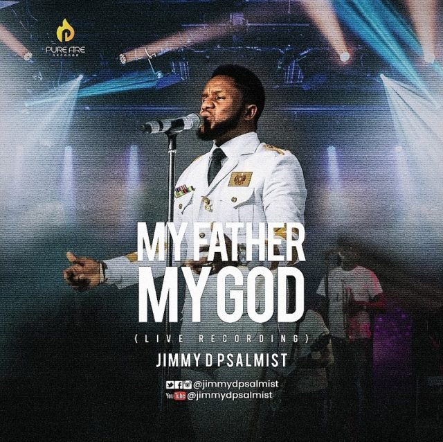 My Father My God, Jimmy D Psalmist