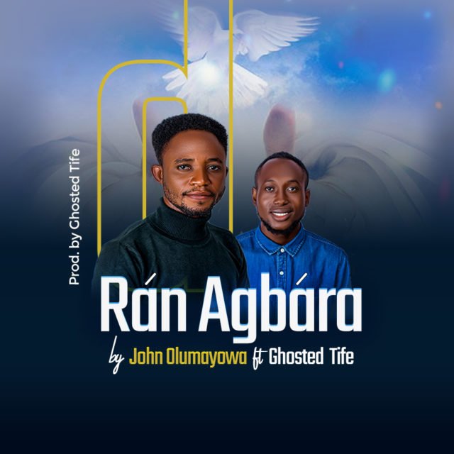 John Olumayowa | Ran Agbara | Feat. Ghosted Tife