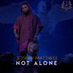 Joseph Matthew | Joseph Matthew | Not Alone Not Alone