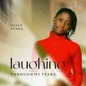 Olive Atang | Laughing Through My Tears