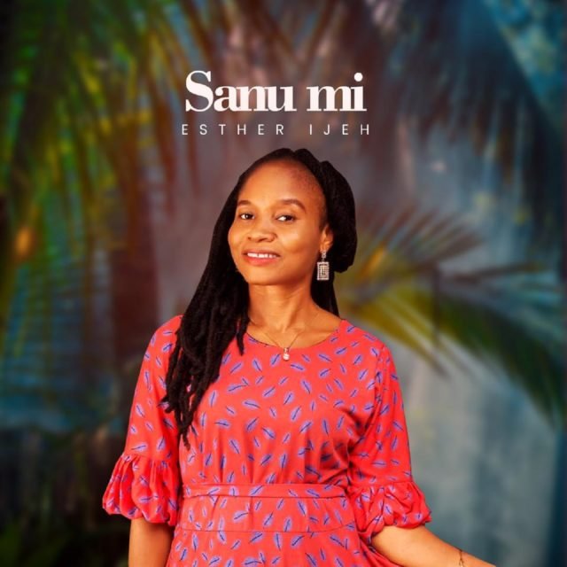 Esther Ijeh | Sanu Mi