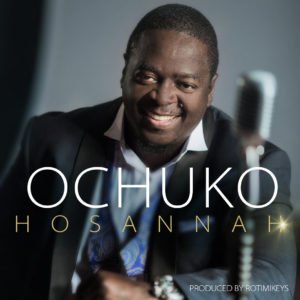 Ochuko Drops Highly Anticipated Video For Hit Single "Hosannah"