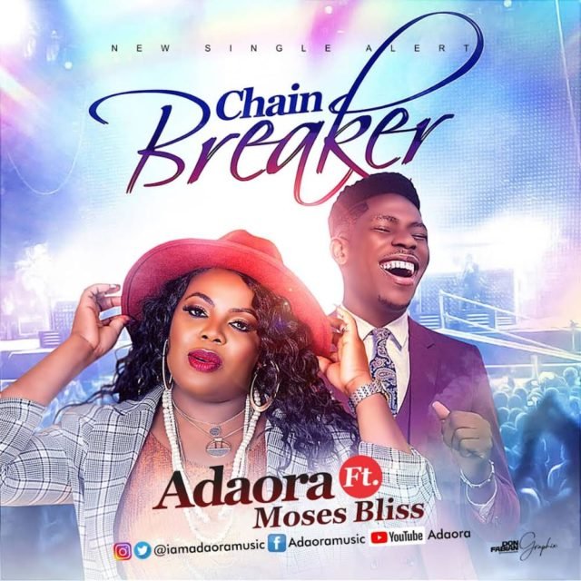 Adaora | Chain Breaker | Feat. Moses Bliss