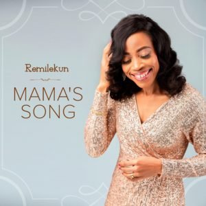 New Single By UK based Gospel Artist, Remilekun tagged "Mama's Song"