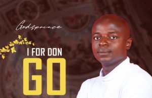 #SelahFreshVid: Godsprince | I For Don Go