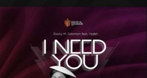 #SelahMusicVid: Rocky M Solomon | I Need You | Feat. Yadah Rocky M Solomon | I Need You | Feat. Yadah