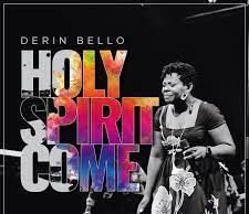 #SelahMusic: Derin Bello | Holy Spirit Come Derin Bello | Holy Spirit Come
