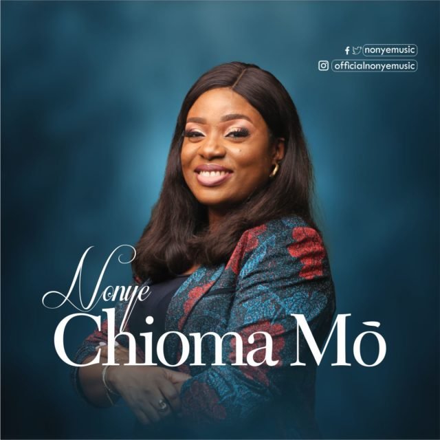 Nonye | Chioma Mo (My Good God)