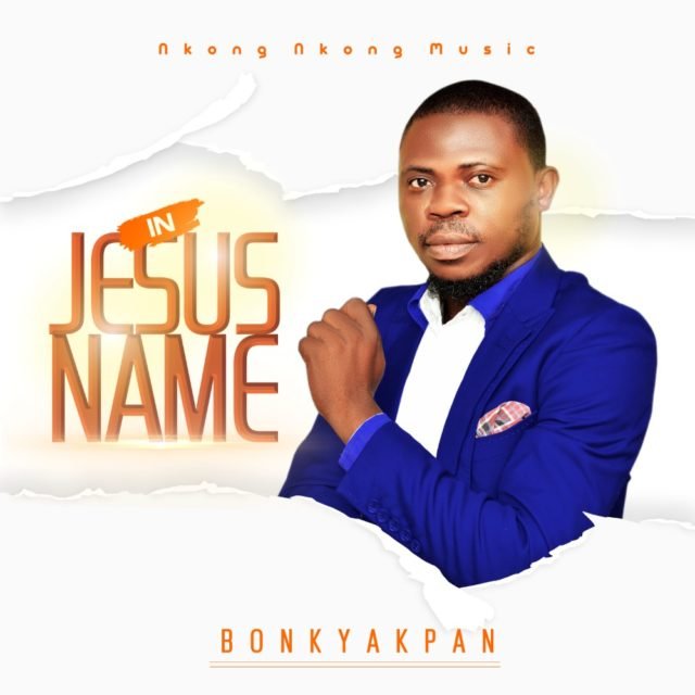 Fresh New Music By Bonky Akpan In Jesus Name