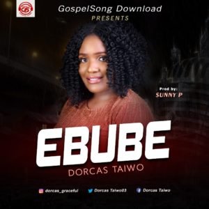 Dorcas Taiwo | Ebube