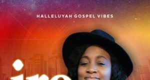 Gospel Artiste Lola Adedokun Shares “Ire” (Goodness) Album Gospel Artiste Lola Adedokun Shares "Ire" (Goodness) Album