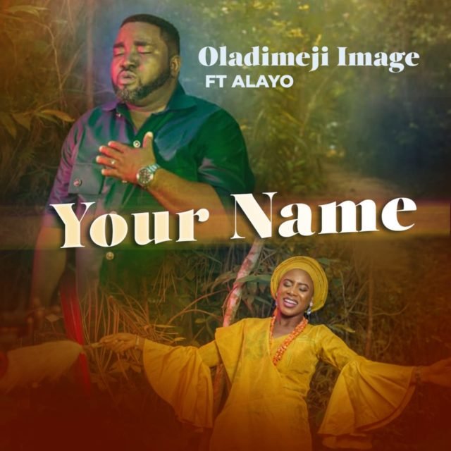 Oladimeji Image | Your Name | Feat. Alayo