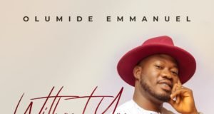 #SelahFreshVid: Olumide Emmanuel | Without You